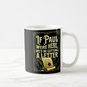 Wenn Paul hier wäre, würden wir einen Briefentwurf Kaffeetasse