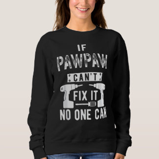 Wenn Pawpaw es nicht reparieren kann, kann es niem Sweatshirt