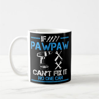 Wenn PawPaw es nicht reparieren kann, kann niemand Kaffeetasse