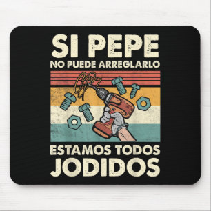 Wenn Pepe nicht reparieren kann - mexikanischer sp Mousepad