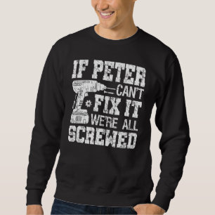 Wenn Peter es nicht reparieren kann, sind wir alle Sweatshirt