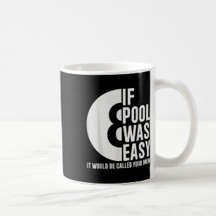 Wenn Pool war einfach Pool Billard Funny Pool T -  Kaffeetasse