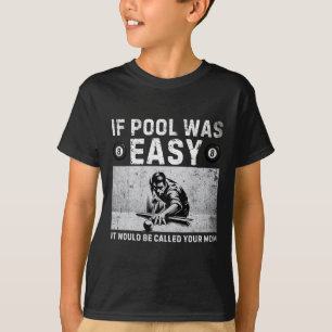 Wenn Pool war einfach Vintag Snooker Pool Player l T-Shirt