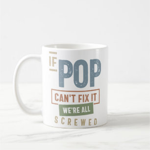 Wenn Pop es nicht reparieren können, sind wir alle Kaffeetasse