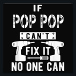 Wenn Pop Pop kann es nicht reparieren, kann nieman Fotodruck<br><div class="desc">Wenn Pop Pop kann es nicht reparieren,  kann niemand Großvater</div>