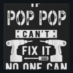 Wenn Pop Pop kann es nicht reparieren, kann nieman Künstlicher Leinwanddruck<br><div class="desc">Wenn Pop Pop kann es nicht reparieren,  kann niemand Großvater</div>
