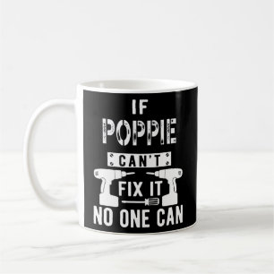 Wenn Poppie es nicht reparieren kann, kann niemand Kaffeetasse