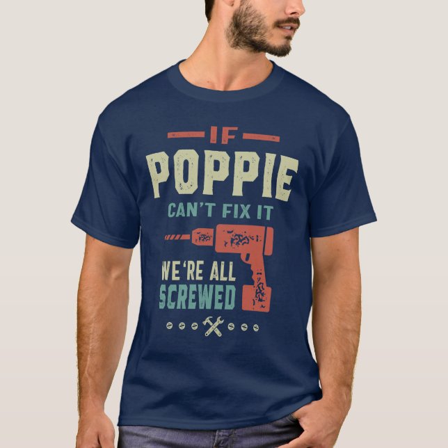 Wenn Poppie kann es nicht reparieren, sind wir all T-Shirt (Vorderseite)