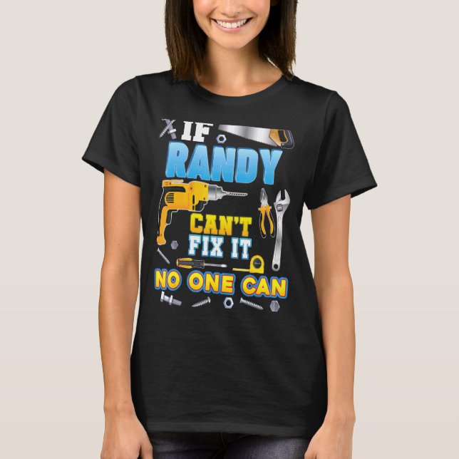 Wenn Randy kann es nicht reparieren niemand kann P T-Shirt (Vorderseite)