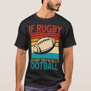 Wenn Rugby einfach wäre, würden sie es Fußball Vin T-Shirt