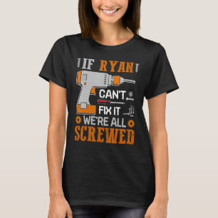 Wenn RYAN es nicht reparieren kann, sind wir alle T-Shirt