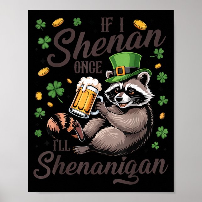 Wenn Schabernack St. Patricks Tag Waschbär Poster (Vorne)