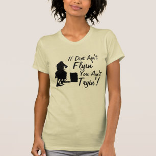 Wenn Schmutz nicht Flyin ist, sind Sie nicht T-Shirt