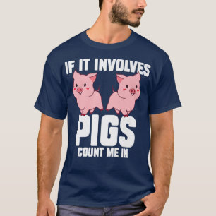 Wenn Schweine mich in der Schweinepest 3213 zählen T-Shirt