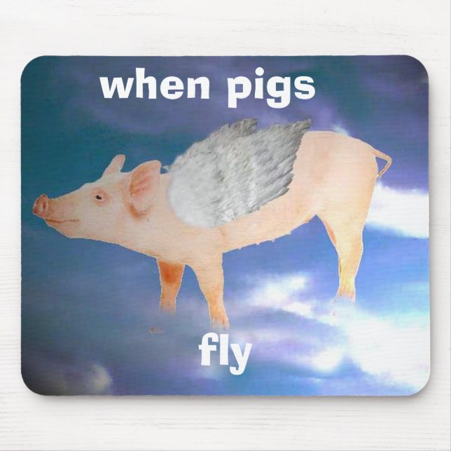 Wenn Schweine mousepad fliegen (Vorne)