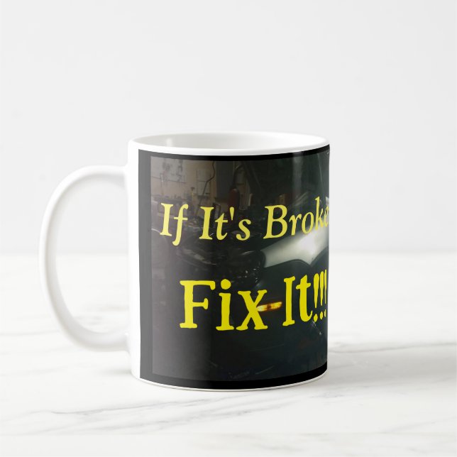 WENN SEINE BROKEN - FIX IT KAFFEE-TASSE KAFFEETASSE (Links)