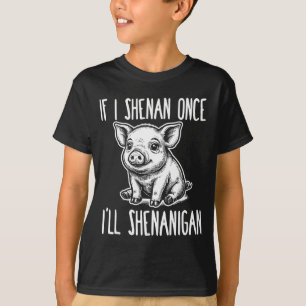 Wenn shenan shenanigan St. Patrick's Day Schwein M T-Shirt