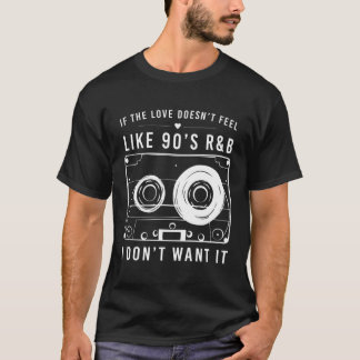 Wenn sich die Liebe nicht wie die 90er Jahre fühlt T-Shirt
