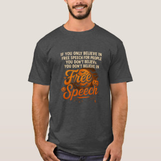 WENN SIE AN FREIE MEINUNGSÄUSSERUNG NUR FÜR MENSCH T-Shirt