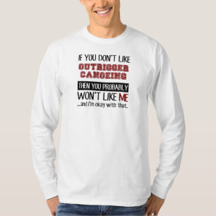 Wenn Sie Ausleger Canoeing nicht cool mögen T-Shirt