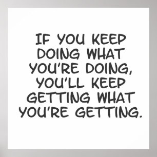 wenn Sie behalten haben, was Sie tun Poster