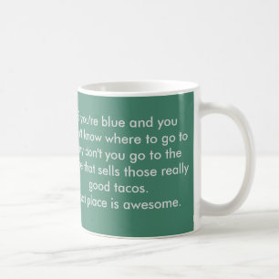 Wenn Sie blau sind, erhalten Sie Tacos. Tasse