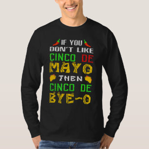 Wenn Sie Cinco de Mayo nicht mögen, dann auf Mexik T-Shirt