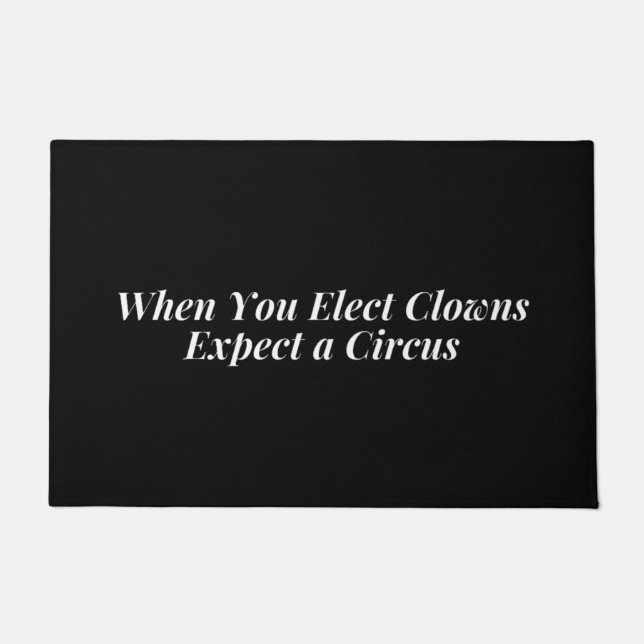 Wenn Sie Clowns wählen, erwarten Sie einen Zirkus Fußmatte (Vorderseite)