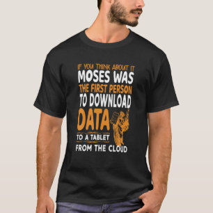Wenn Sie darüber nachdenken, war Moses die erste  T-Shirt