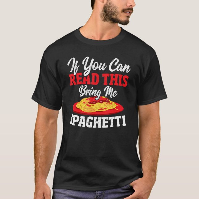Wenn Sie das lesen können, bringen Sie mir Spaghet T-Shirt (Vorderseite)