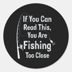 Wenn Sie das lesen können, fischen Sie zu nah Fis Runder Aufkleber
