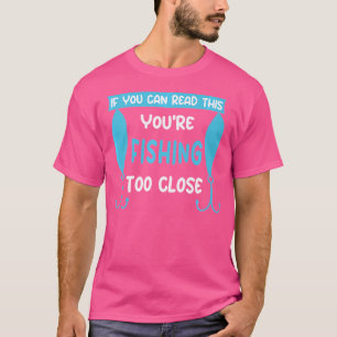 Wenn Sie das lesen können, fischen Sie zu Nah T-Shirt