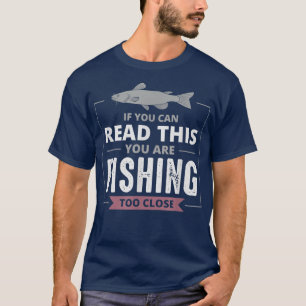 Wenn Sie das lesen können, fischen Sie zu Nahe Fis T-Shirt