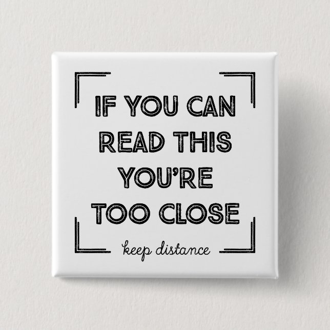 Wenn Sie das lesen können, sind Sie zu Nah Button (Vorderseite)