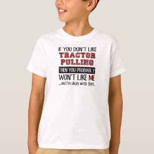 Wenn Sie das Traktor-Ziehen nicht cool mögen T-Shirt
