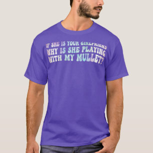 Wenn sie deine Freundin ist, warum spielt sie mit T-Shirt