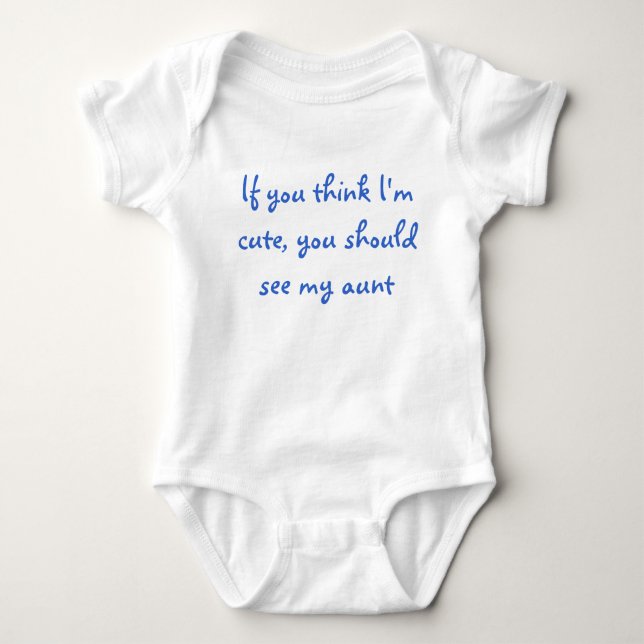 Wenn Sie denken, dass ich bin niedlich… Baby Strampler (Vorderseite)