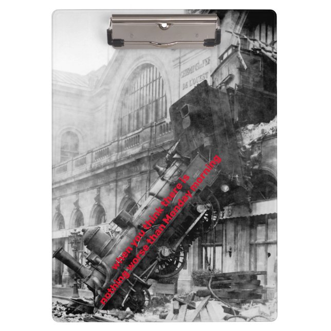 wenn Sie denken, es gäbe nichts Schlimmeres als Mo Klemmbrett (Vorderseite)