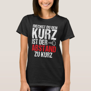 Wenn Sie die Furz riechen, ist der Abstand zum kur T-Shirt