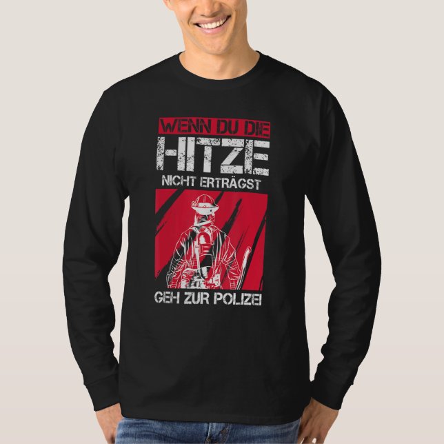 Wenn Sie die Hitze des Polizei Fire B nicht tragen T-Shirt (Vorderseite)