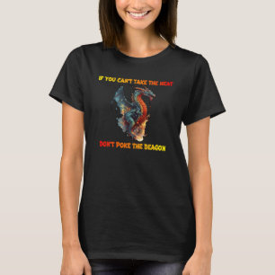 WENN SIE DIE HITZE NICHT NEHMEN KÖNNEN. KÖNNEN SIE T-Shirt