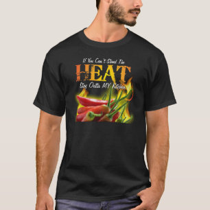 Wenn Sie die Hitze nicht stehen können, bleibe Si T-Shirt
