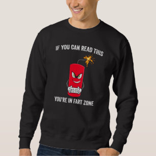 Wenn Sie dies lesen können Sie in der Furz Zone we Sweatshirt