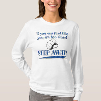 Wenn Sie diese lesen können ... SCHRITT weg! Blau T-Shirt