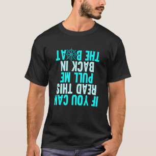 Wenn Sie diesen Pull-mir-Boot-Kapitän lesen T-Shirt