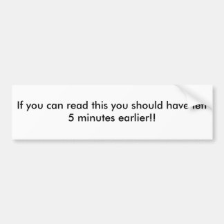 Wenn Sie dieses lesen können, sollten Sie Minute 5 Autoaufkleber