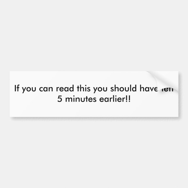 Wenn Sie dieses lesen können, sollten Sie Minute 5 Autoaufkleber (Vorne)