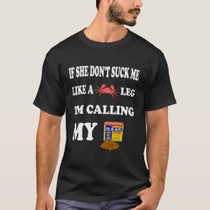 Wenn-sie-Don't-Sind zum Kotzen-Mir-like-a-Leg-I'M- T-Shirt