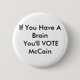 Wenn Sie ein Gehirn haben, WÄHLEN Sie McCain Button