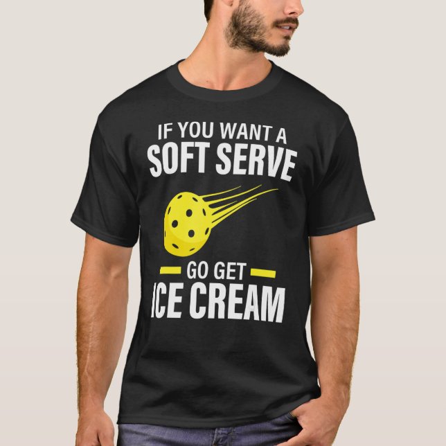 Wenn Sie ein Soft Serve Pickleball Player Pickle G T-Shirt (Vorderseite)